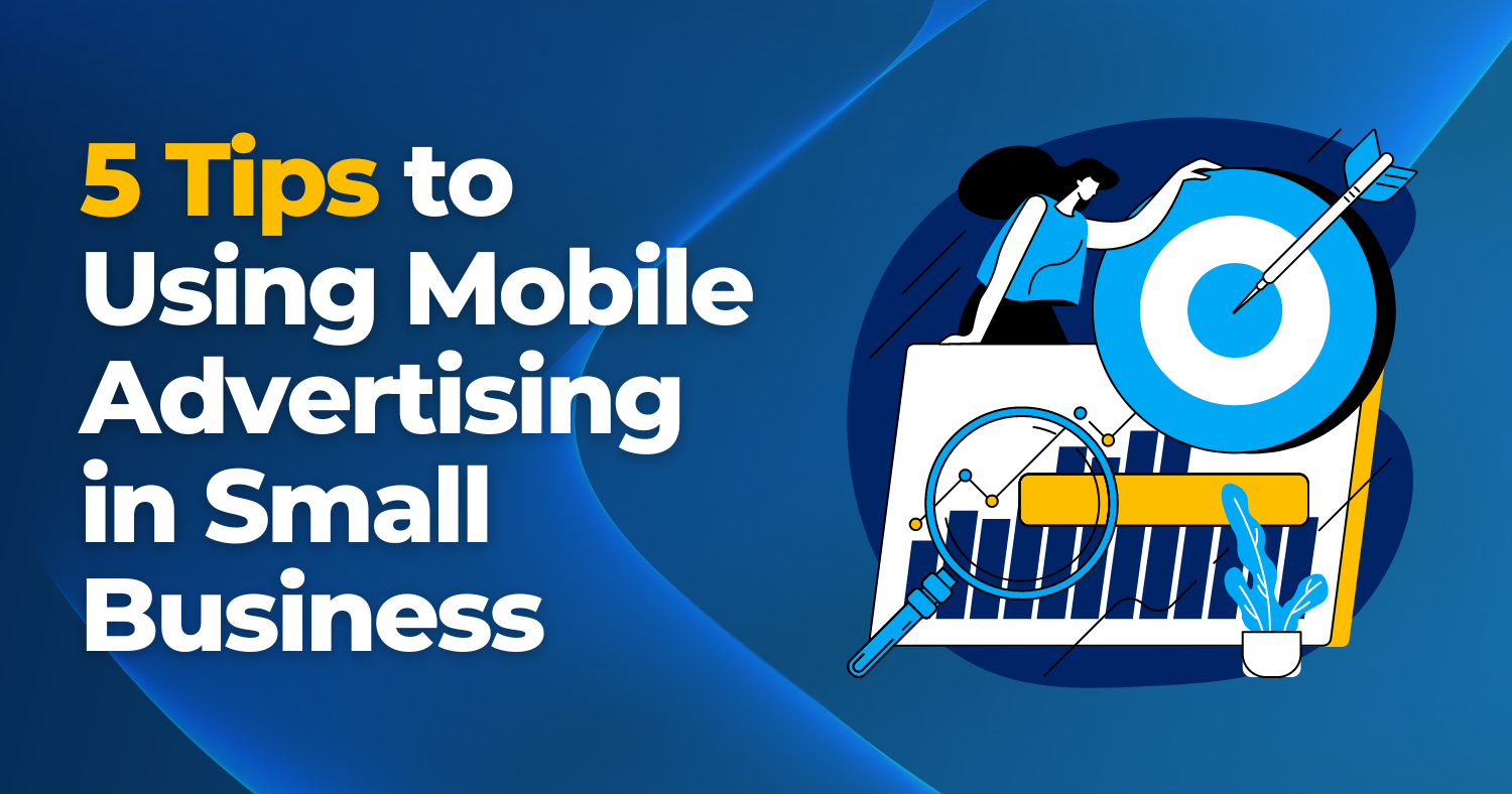 5 Tips to Using Mobile Advertising in Small Business